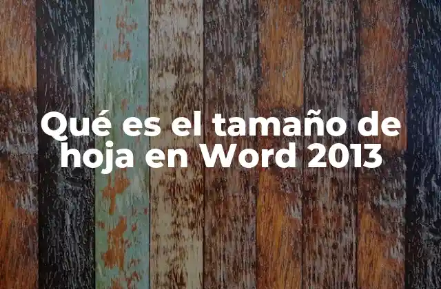 Qué es el Tamaño de Hoja en Word 2013