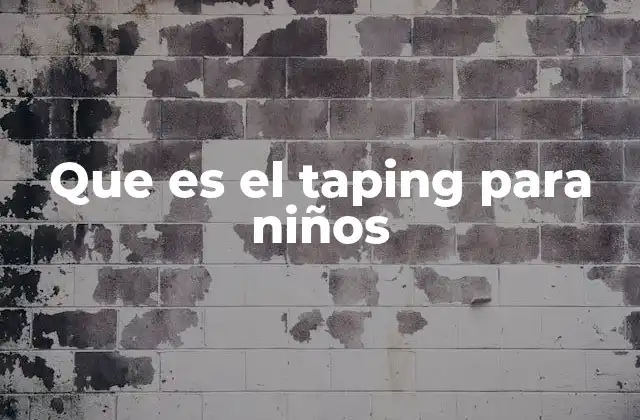Que es el Taping para Niños