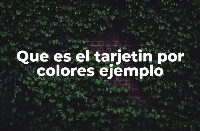 Que es el Tarjetin por Colores Ejemplo