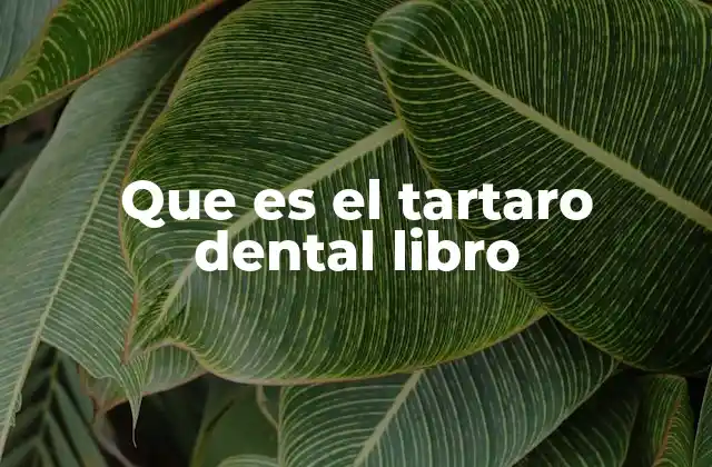 Que es el Tartaro Dental Libro