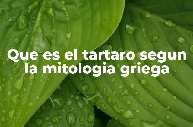 Que es el Tartaro Segun la Mitologia Griega 2 El Tártaro como símbolo de castigo divino