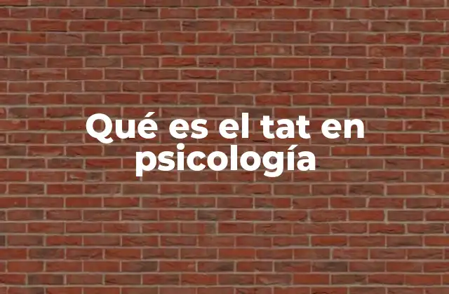 Qué es el Tat en Psicología