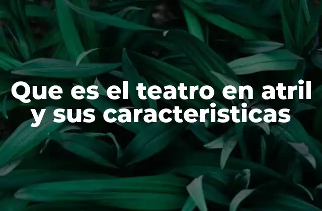 Que es el Teatro en Atril y Sus Caracteristicas 2 El teatro como herramienta educativa