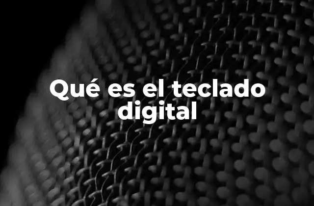 Qué es el Teclado Digital