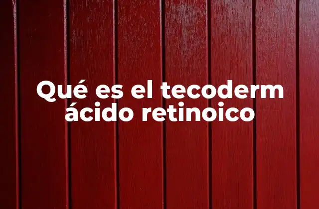 El papel del ácido retinoico en la salud de la piel