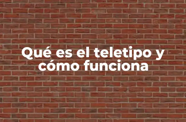 Qué es el Teletipo y Cómo Funciona