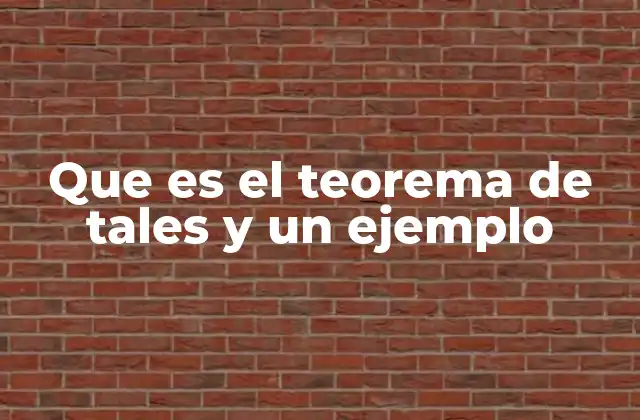 Que es el Teorema de Tales y un Ejemplo