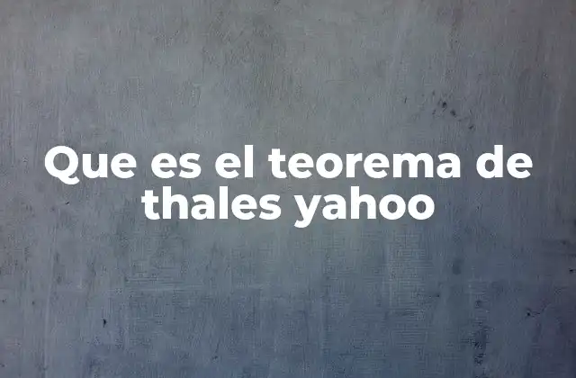 Que es el Teorema de Thales Yahoo