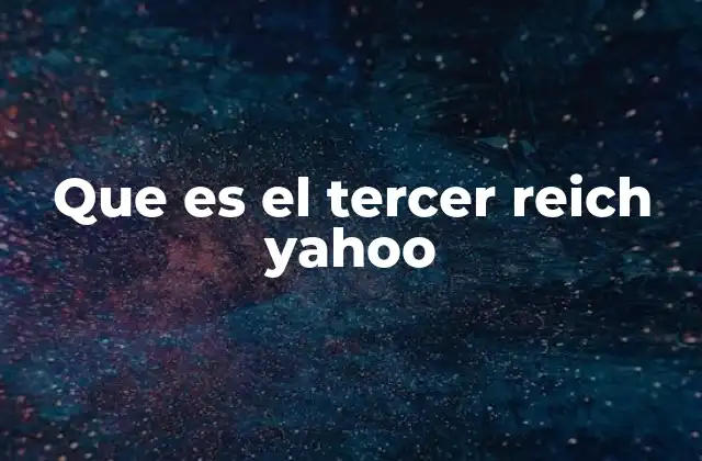 Que es el Tercer Reich Yahoo
