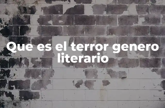Que es el Terror Genero Literario