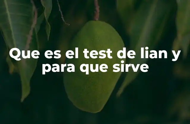 Que es el Test de Lian y para que Sirve