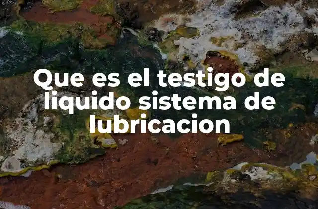 Importancia del monitoreo del sistema de lubricación