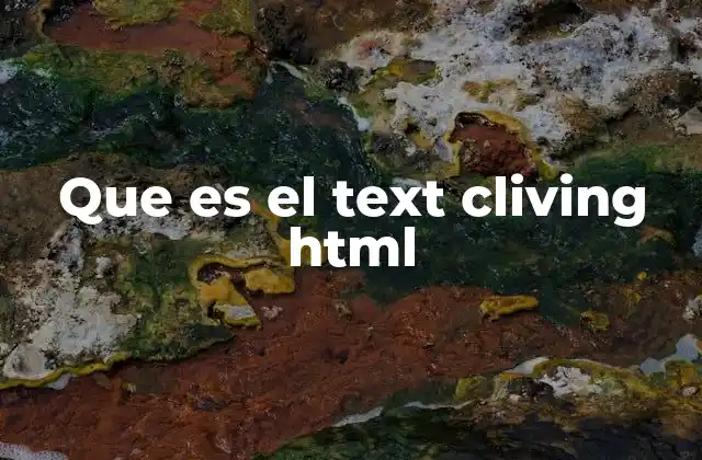 Que es el Text Cliving Html