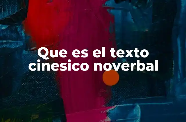 Que es el Texto Cinesico Noverbal
