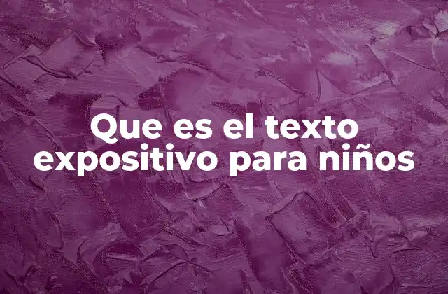 La importancia de enseñar a los niños a leer textos expositivos