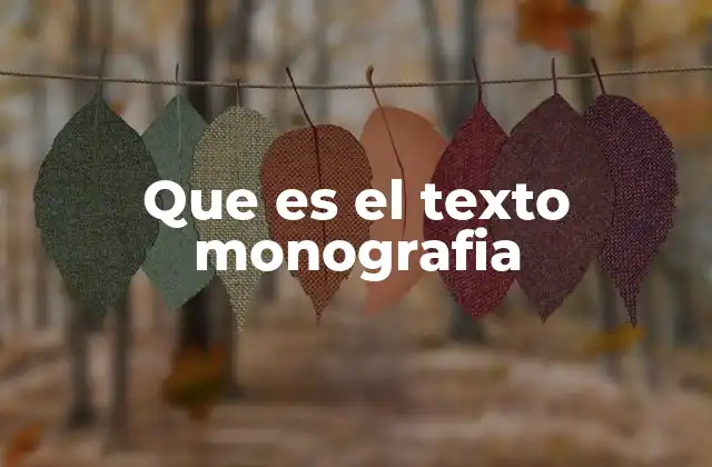 Que es el Texto Monografia