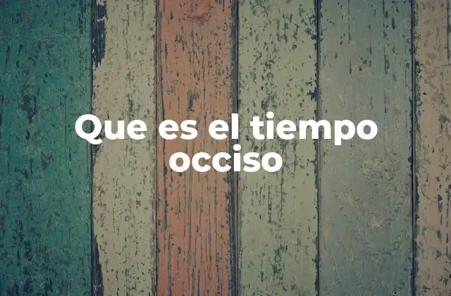 Que es el Tiempo Occiso