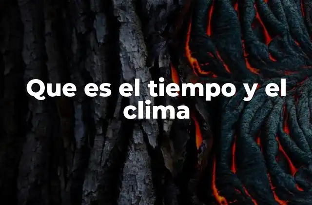 Que es el Tiempo y el Clima