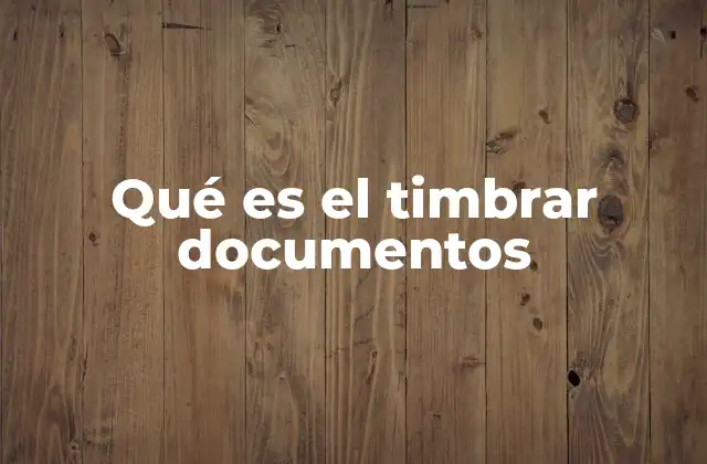 Qué es el Timbrar Documentos