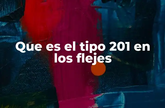Que es el Tipo 201 en los Flejes