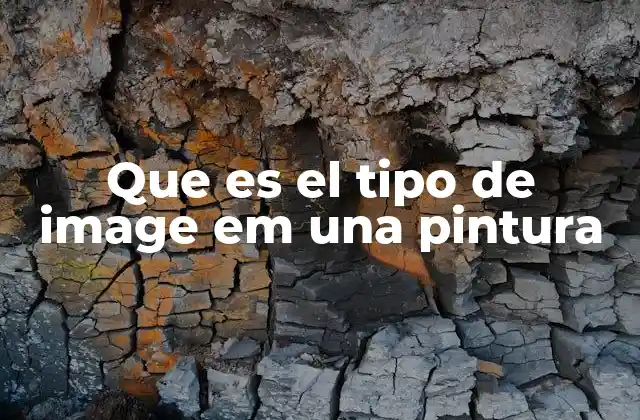 Que es el Tipo de Image Em una Pintura