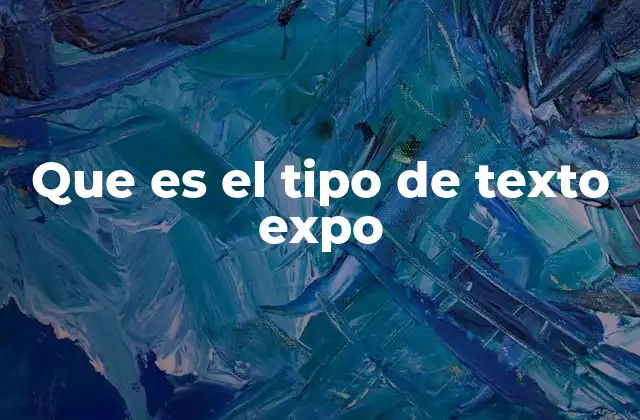 Que es el Tipo de Texto Expo 2 Características del tipo de texto expositivo