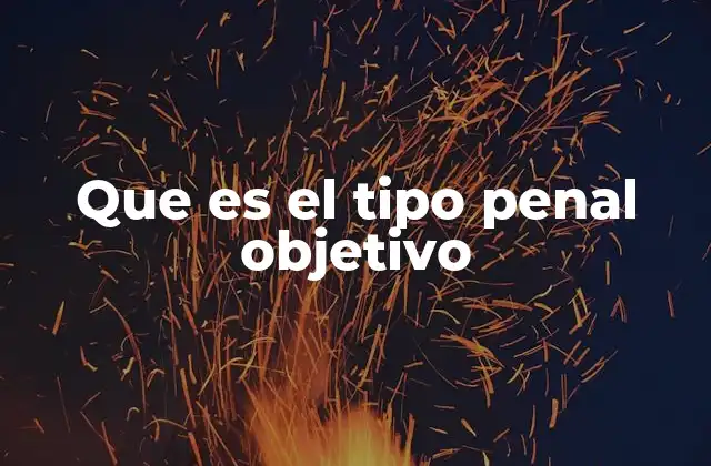 La importancia del tipo penal en la estructura del delito
