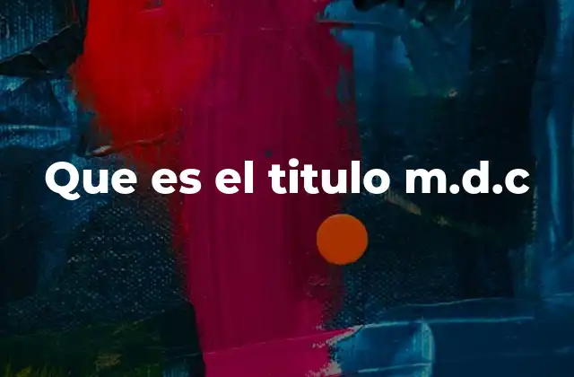 Que es el Titulo M.d.c