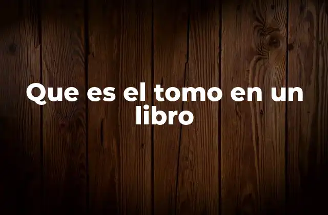 La importancia de los tomos en la organización editorial
