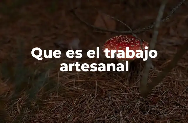 Que es el Trabajo Artesanal