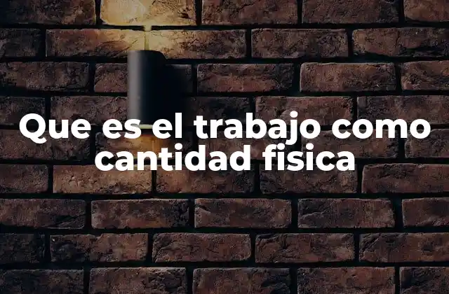 El trabajo como base para entender la energía