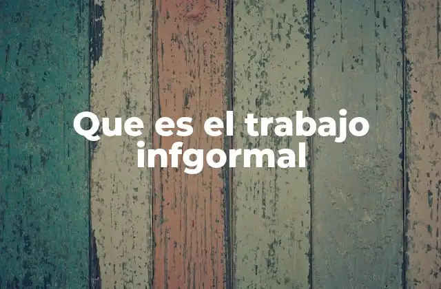 Que es el Trabajo Infgormal