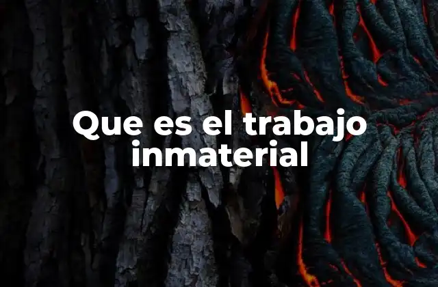 Que es el Trabajo Inmaterial