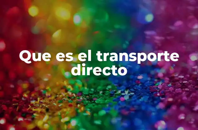 Que es el Transporte Directo