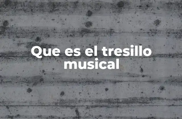 Que es el Tresillo Musical 2 El tresillo en la construcción del ritmo musical