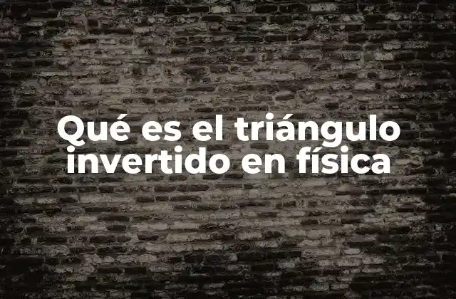 Qué es el Triángulo Invertido en Física 2 El operador nabla en el contexto del cálculo vectorial