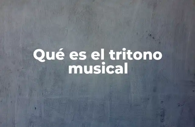 Qué es el Tritono Musical 2 El tritono en la construcción armónica y melódica