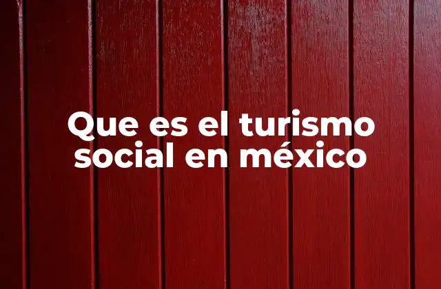 Que es el Turismo Social en México