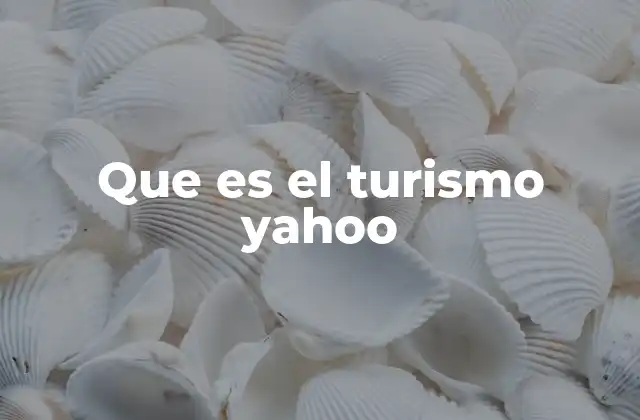 Que es el Turismo Yahoo