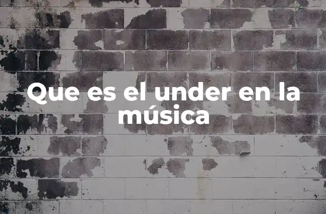 Que es el Under en la Música