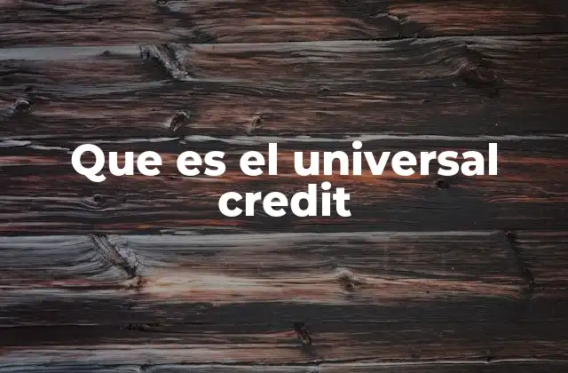 Que es el Universal Credit