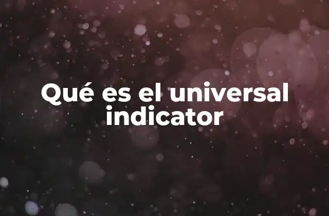 Qué es el Universal Indicator