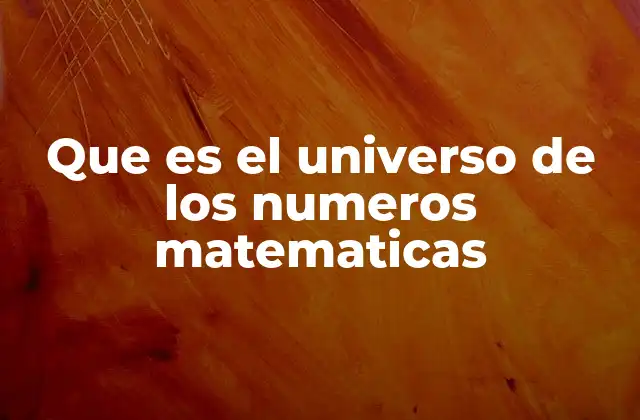 Que es el Universo de los Numeros Matematicas