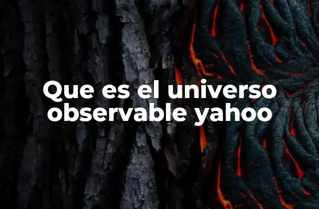 Que es el Universo Observable Yahoo