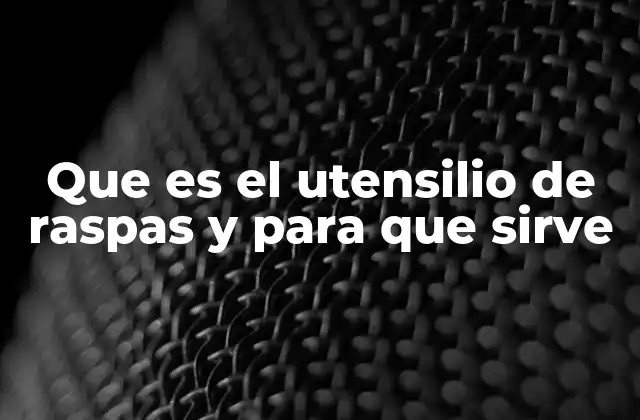 El utensilio de raspas como herramienta multifuncional en la cocina
