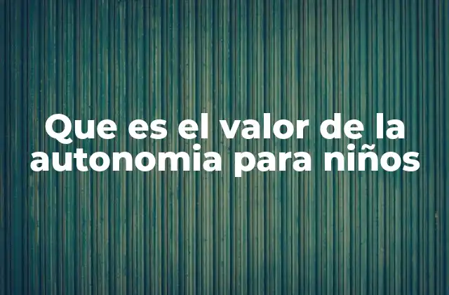 El poder de dejar que los niños decidan por sí mismos