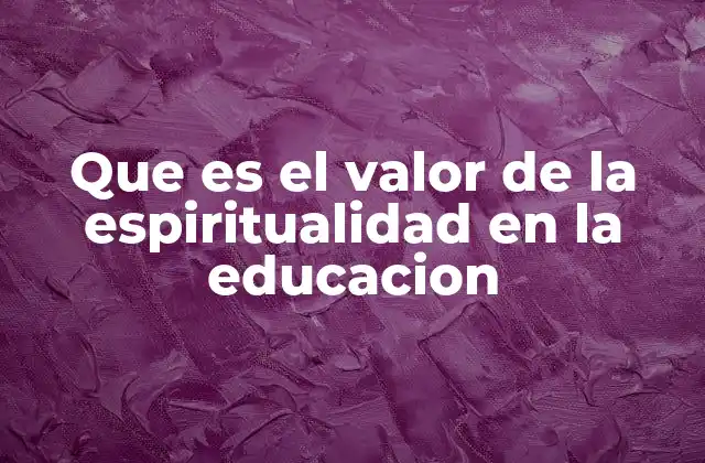 La importancia de la espiritualidad en la formación integral