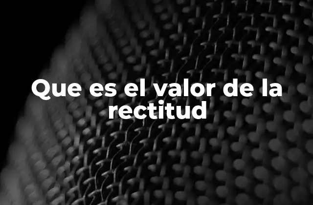 La rectitud como pilar de la convivencia social