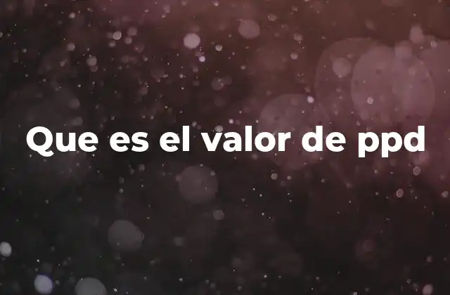 Que es el Valor de Ppd