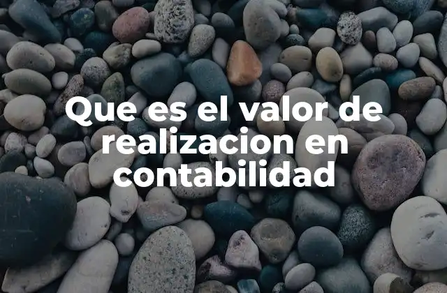Que es el Valor de Realizacion en Contabilidad